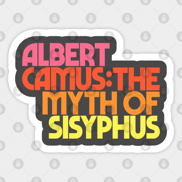 Albert Camus The Myth of Sisyphus Typography Design Sticker by DankFutura